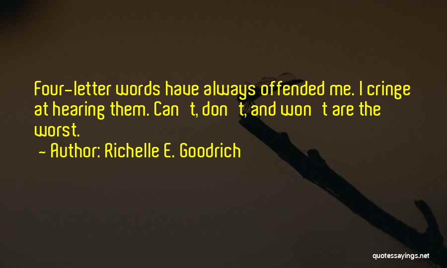 Cringe Quotes By Richelle E. Goodrich