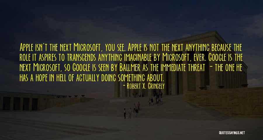 Cringely Quotes By Robert X. Cringely Cringely Quotes By Robert X. Cringely