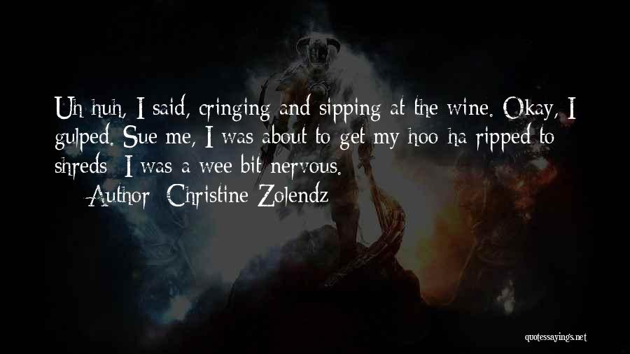 Cringing Quotes By Christine Zolendz