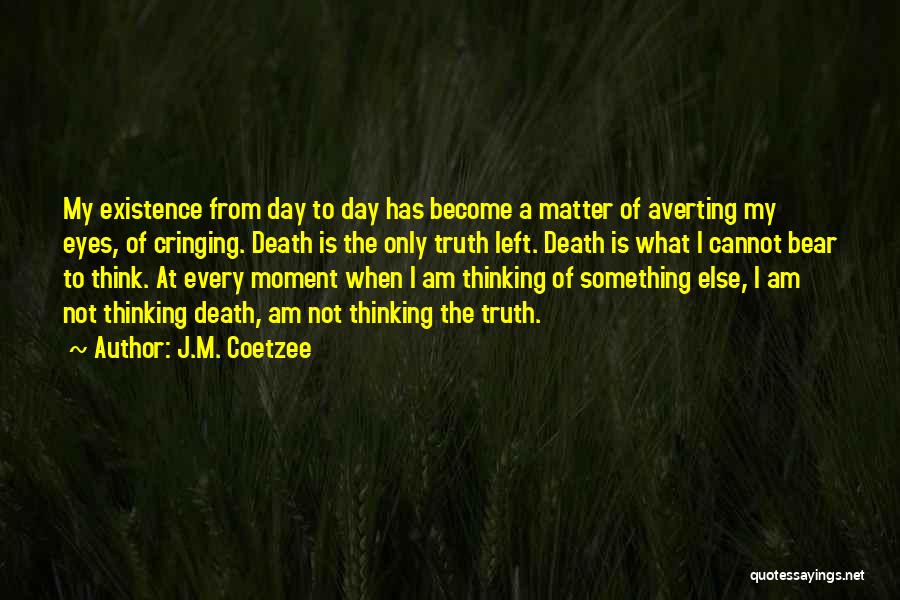 Cringing Quotes By J.M. Coetzee