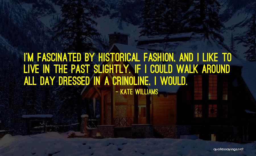 Crinoline Quotes By Kate Williams Crinoline Quotes By Kate Williams