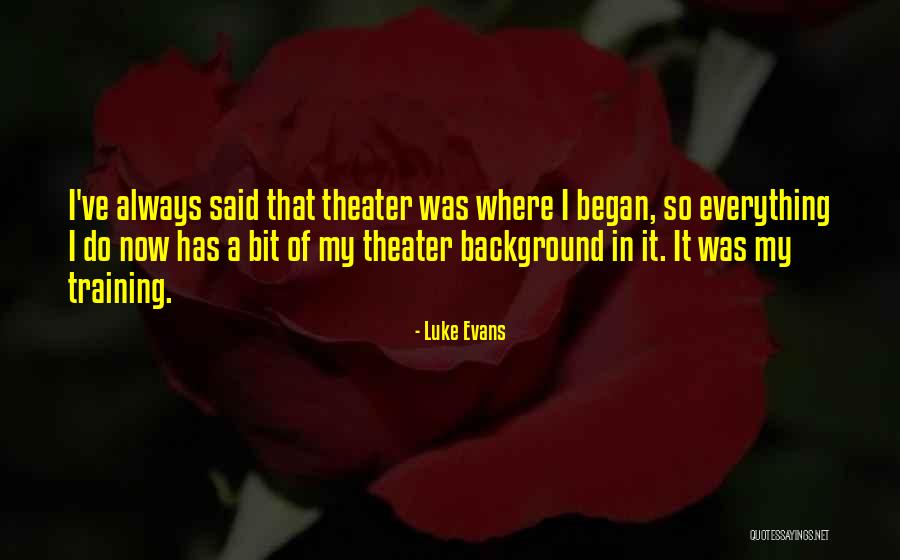 Crioulas Quotes By Luke Evans Crioulas Quotes By Luke Evans