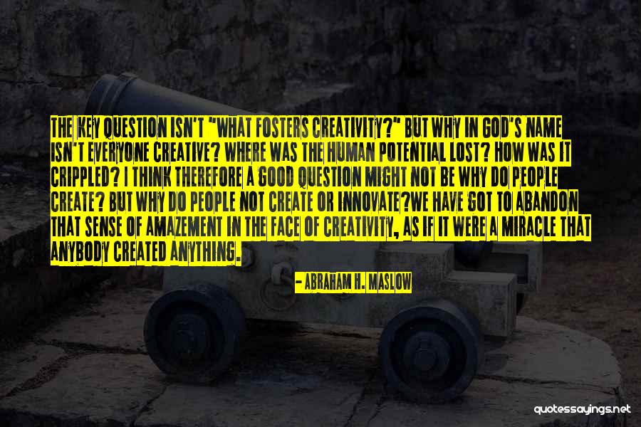 Crippled God Quotes By Abraham H. Maslow Crippled God Quotes By Abraham H. Maslow