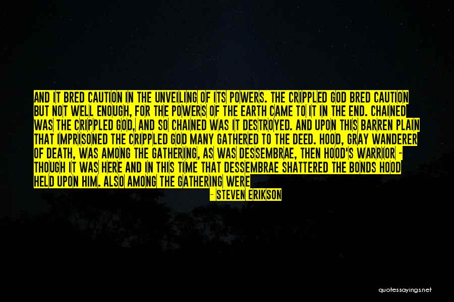 Crippled God Quotes By Steven Erikson Crippled God Quotes By Steven Erikson