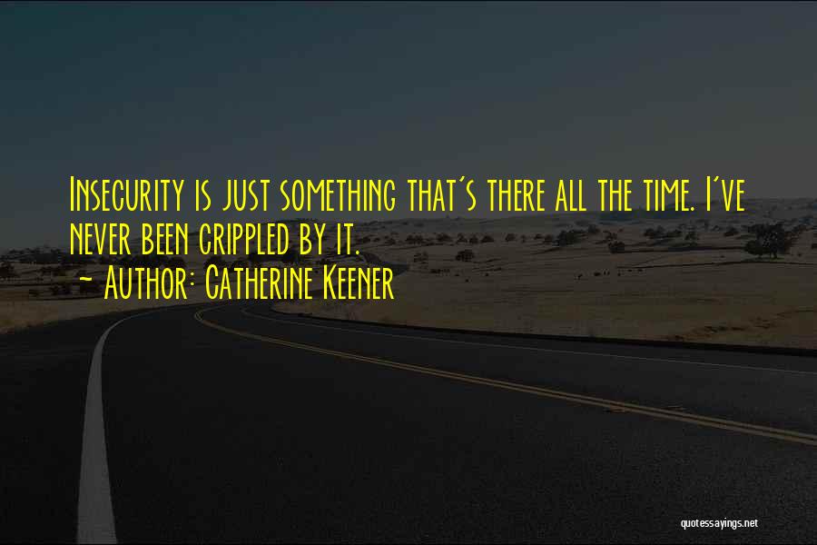 Crippled Quotes By Catherine Keener