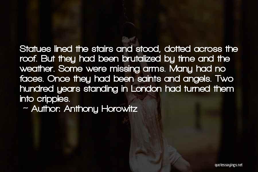 Cripples Quotes By Anthony Horowitz