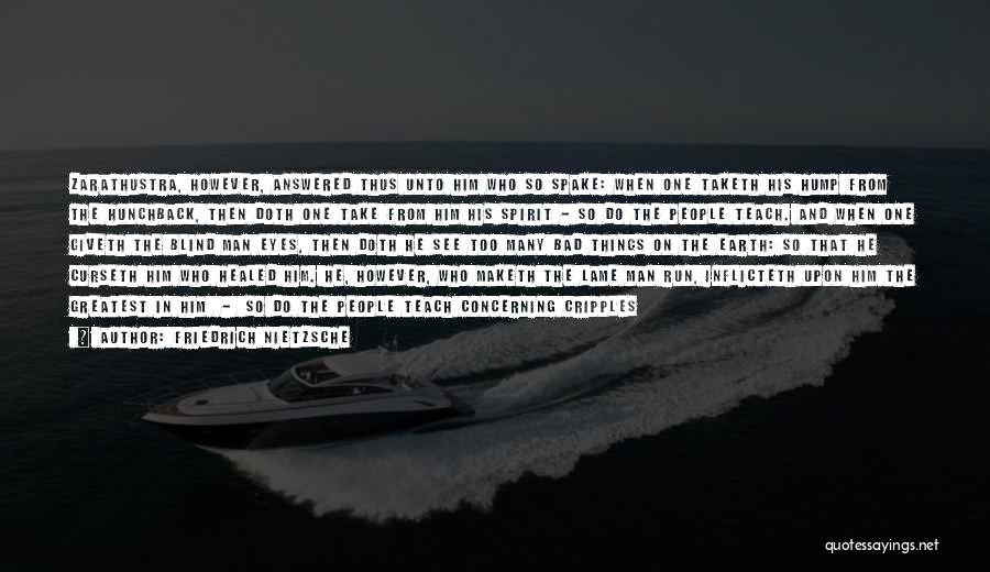 Cripples Quotes By Friedrich Nietzsche Cripples Quotes By Friedrich Nietzsche