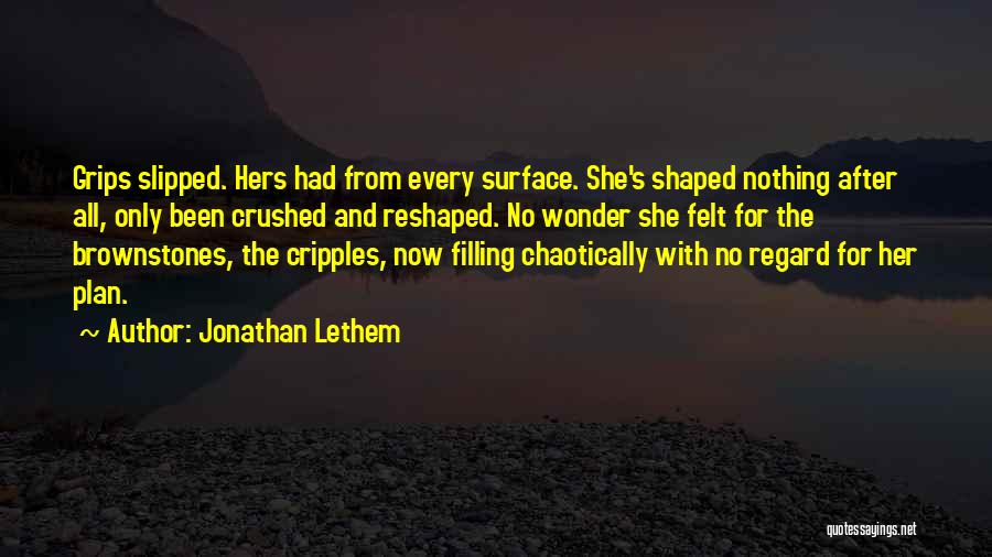 Cripples Quotes By Jonathan Lethem