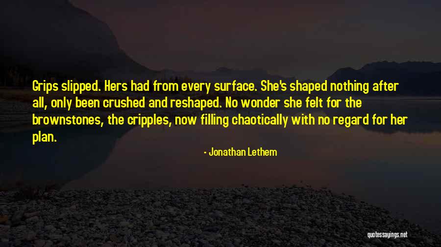 Cripples Quotes By Jonathan Lethem