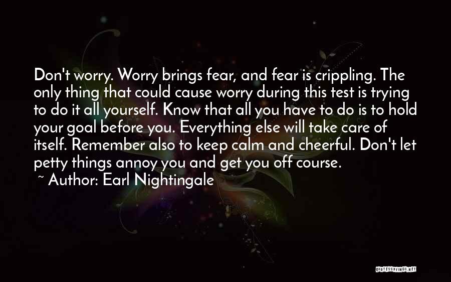 Crippling Fear Quotes By Earl Nightingale