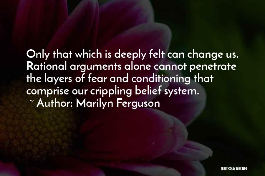 Crippling Fear Quotes By Marilyn Ferguson