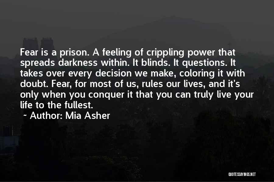 Crippling Fear Quotes By Mia Asher