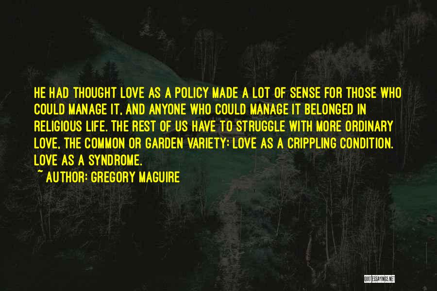 Crippling Love Quotes By Gregory Maguire