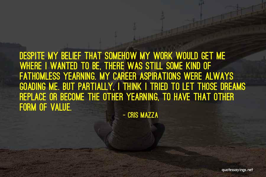 Cris Mazza Quotes 521073