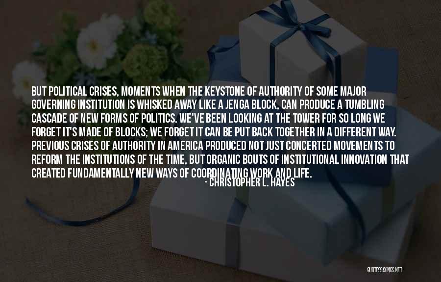 Crises In Quotes By Christopher L. Hayes Crises In Quotes By Christopher L. Hayes