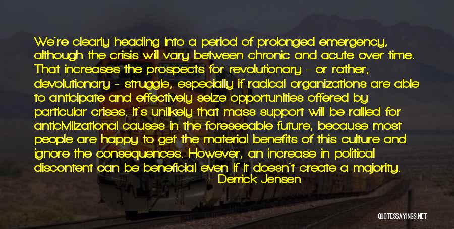 Crises In Quotes By Derrick Jensen Crises In Quotes By Derrick Jensen