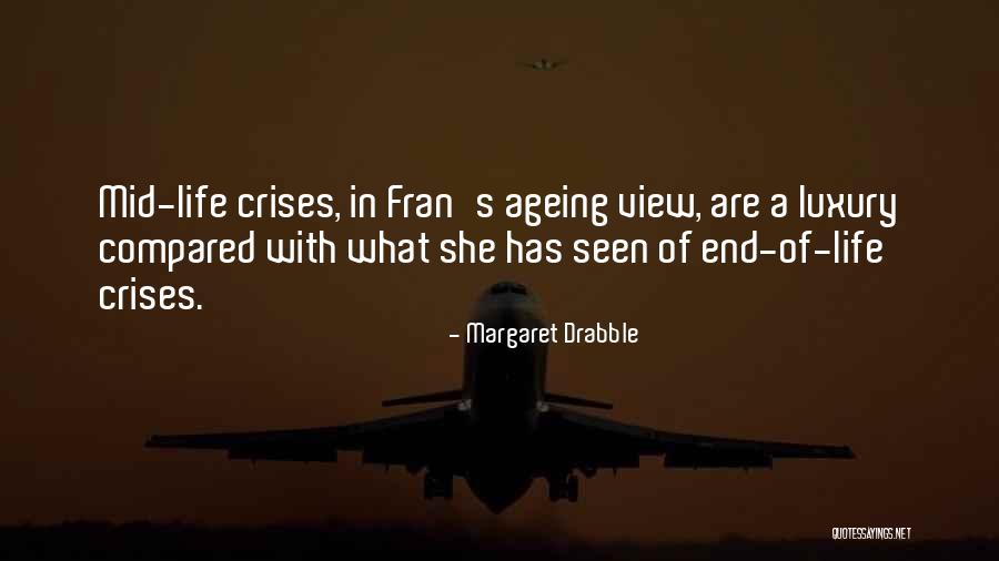 Crises In Quotes By Margaret Drabble Crises In Quotes By Margaret Drabble