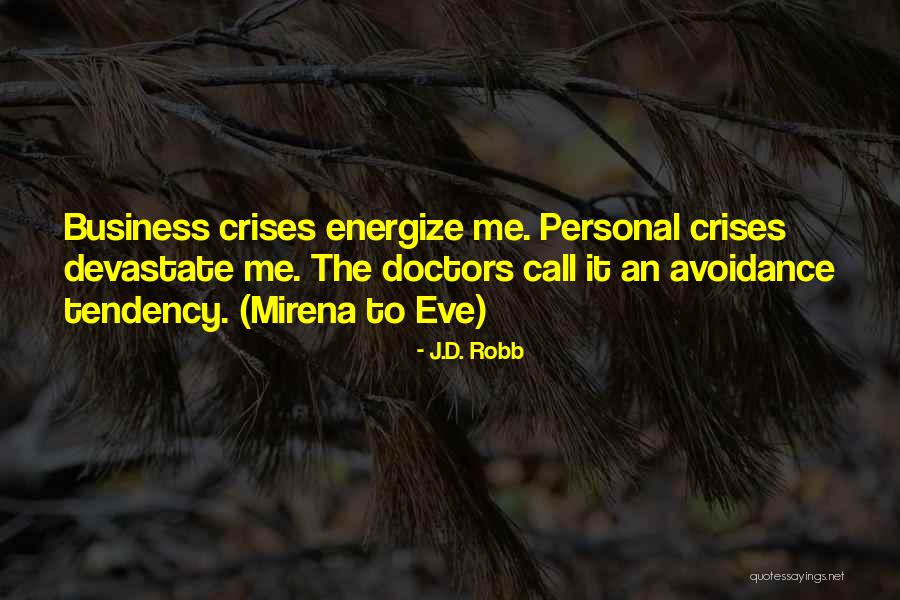 Crises Quotes By J.D. Robb Crises Quotes By J.D. Robb