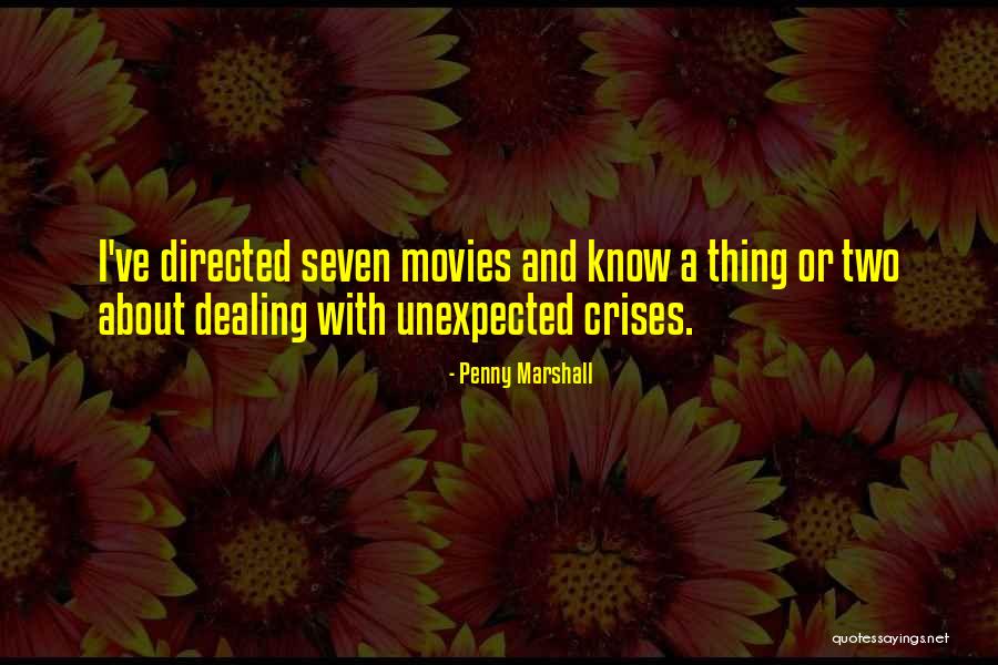 Crises Quotes By Penny Marshall Crises Quotes By Penny Marshall
