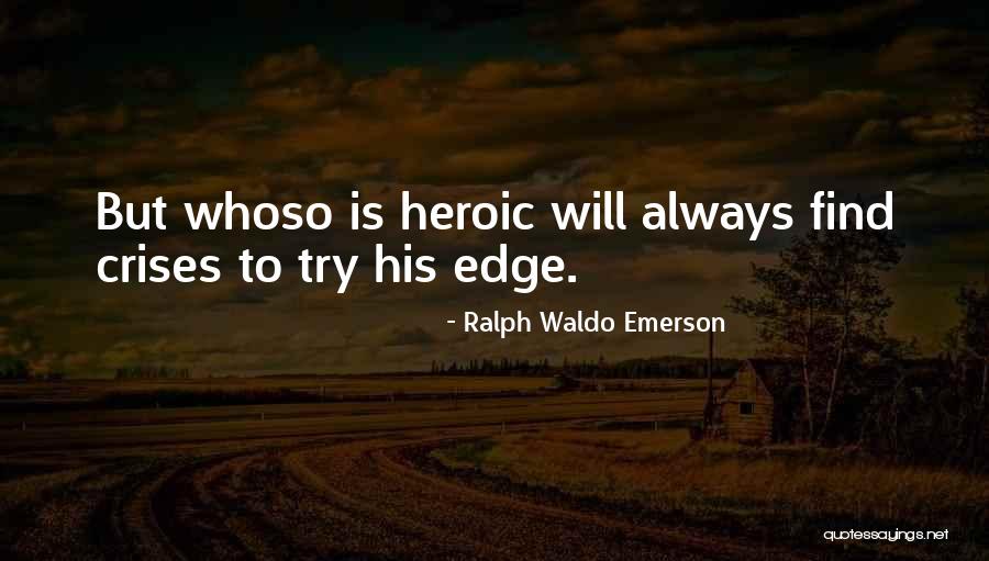 Crises Quotes By Ralph Waldo Emerson