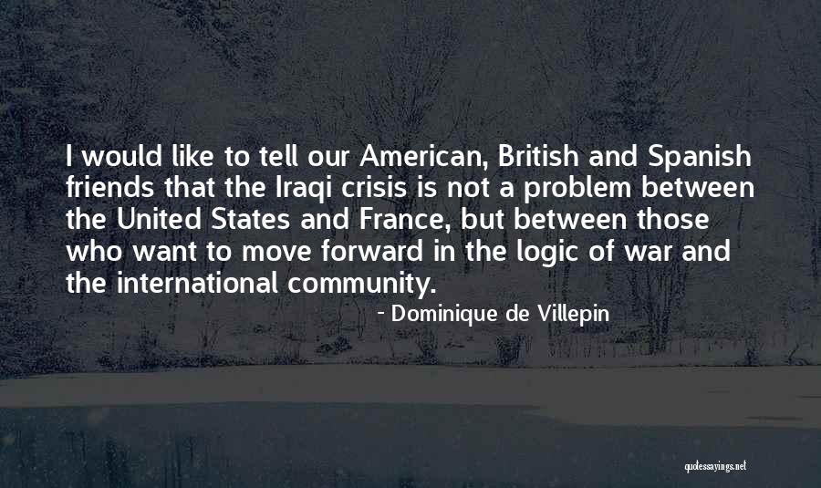 Crisis And Friends Quotes By Dominique De Villepin Crisis And Friends Quotes By Dominique De Villepin