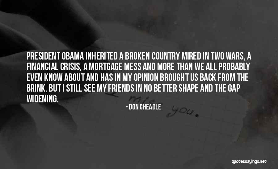 Crisis And Friends Quotes By Don Cheadle Crisis And Friends Quotes By Don Cheadle