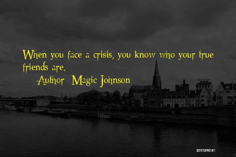 Crisis And Friends Quotes By Magic Johnson