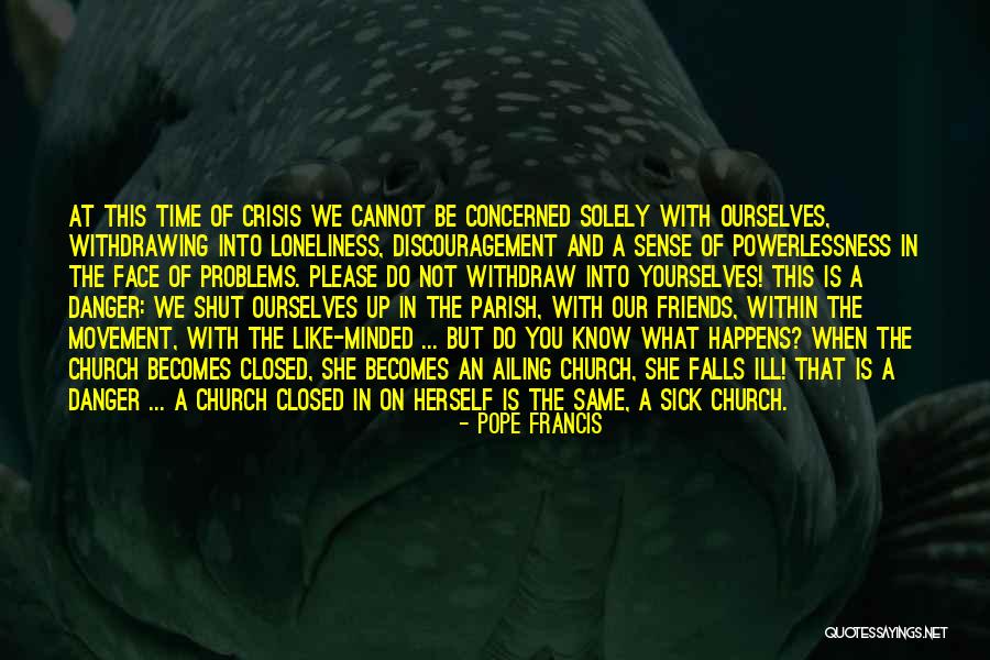 Crisis And Friends Quotes By Pope Francis Crisis And Friends Quotes By Pope Francis