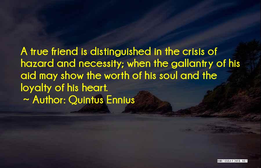 Crisis And Friends Quotes By Quintus Ennius