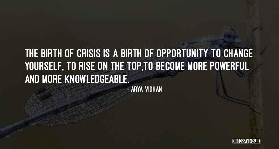 Crisis Change Quotes By Arya Vidhan Crisis Change Quotes By Arya Vidhan