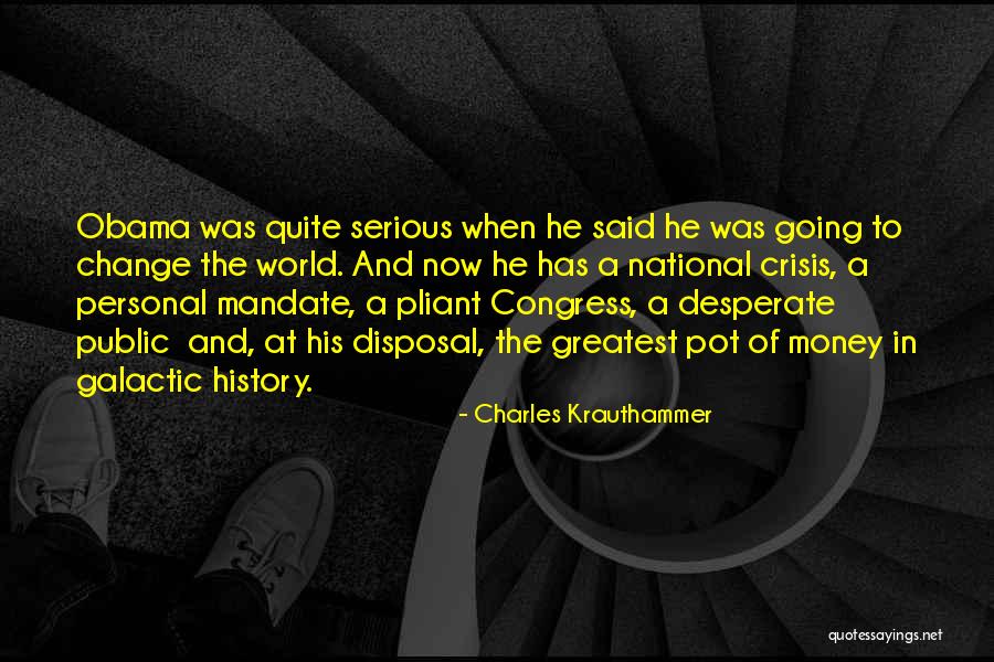 Crisis Change Quotes By Charles Krauthammer Crisis Change Quotes By Charles Krauthammer