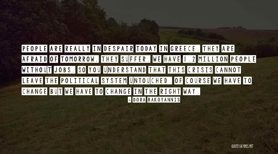 Crisis Change Quotes By Dora Bakoyannis Crisis Change Quotes By Dora Bakoyannis