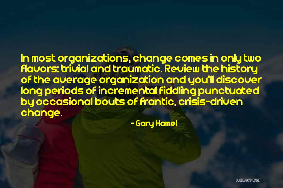 Crisis Change Quotes By Gary Hamel Crisis Change Quotes By Gary Hamel