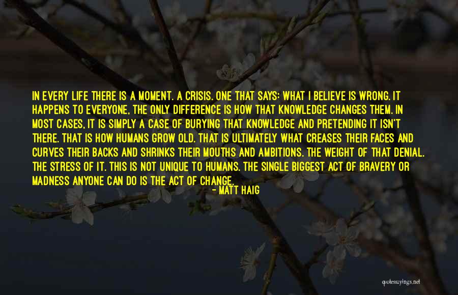 Crisis Change Quotes By Matt Haig Crisis Change Quotes By Matt Haig