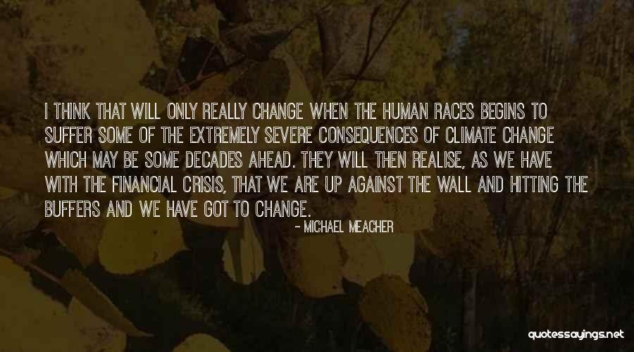 Crisis Change Quotes By Michael Meacher Crisis Change Quotes By Michael Meacher