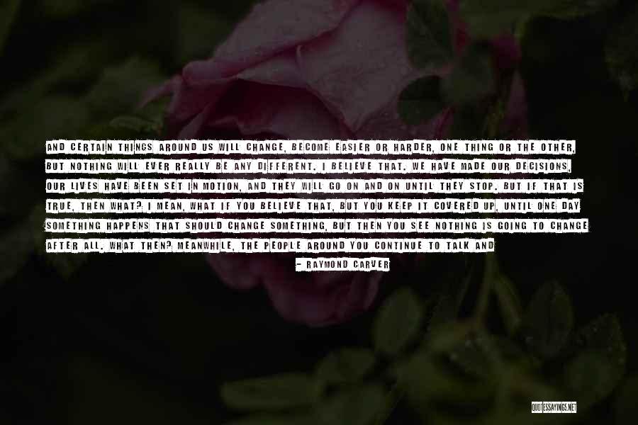 Crisis Change Quotes By Raymond Carver Crisis Change Quotes By Raymond Carver
