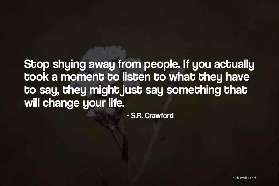 Crisis Change Quotes By S.R. Crawford Crisis Change Quotes By S.R. Crawford