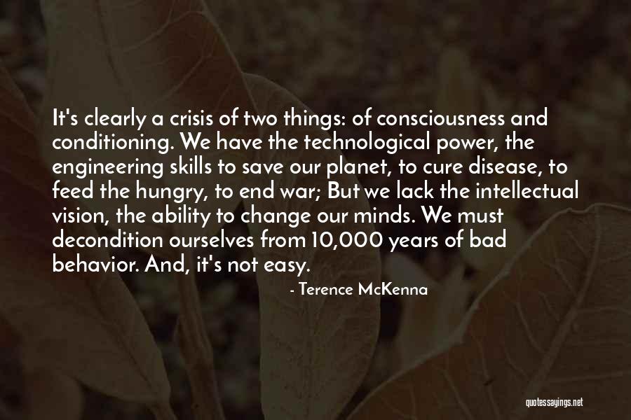 Crisis Change Quotes By Terence McKenna Crisis Change Quotes By Terence McKenna
