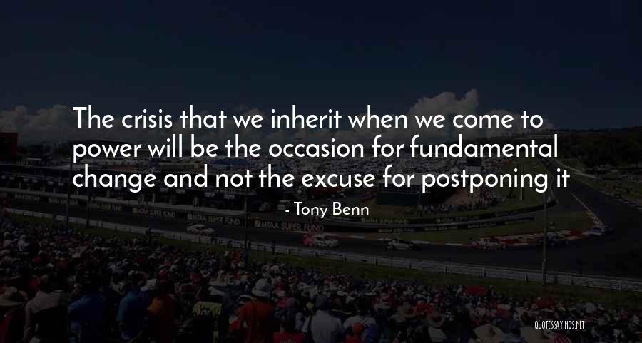 Crisis Change Quotes By Tony Benn Crisis Change Quotes By Tony Benn
