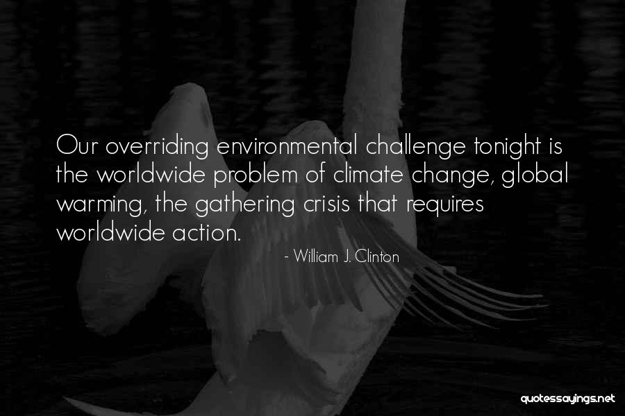 Crisis Change Quotes By William J. Clinton Crisis Change Quotes By William J. Clinton