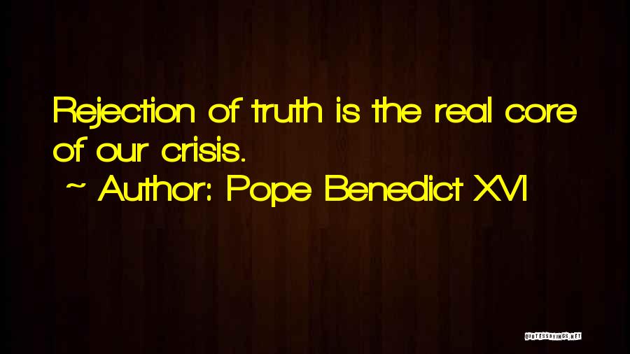 Crisis Core Quotes By Pope Benedict XVI