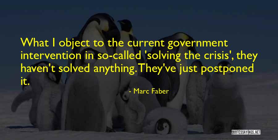 Crisis Intervention Quotes By Marc Faber