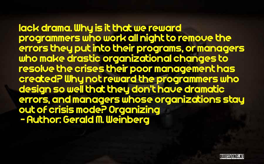 Crisis Management Quotes By Gerald M. Weinberg