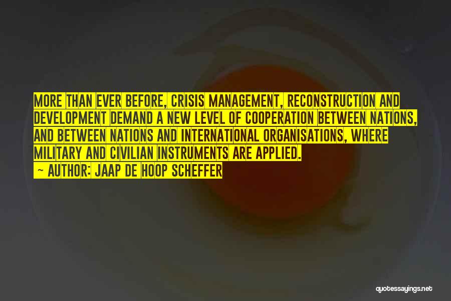 Crisis Management Quotes By Jaap De Hoop Scheffer