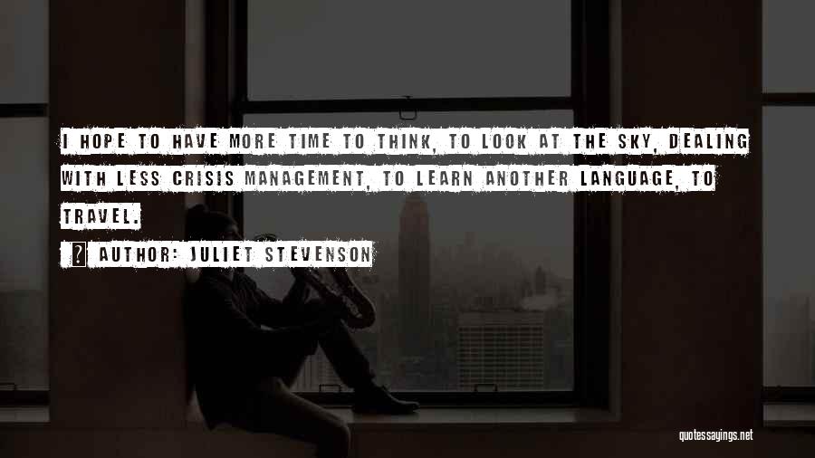 Crisis Management Quotes By Juliet Stevenson