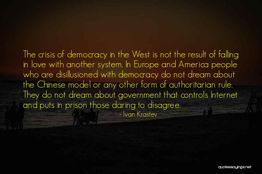 Crisis Of Democracy Quotes By Ivan Krastev Crisis Of Democracy Quotes By Ivan Krastev