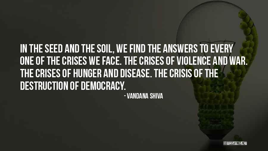 Crisis Of Democracy Quotes By Vandana Shiva Crisis Of Democracy Quotes By Vandana Shiva