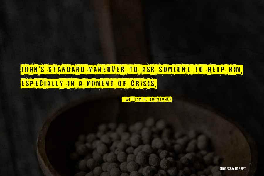 Crisis Of Leadership Quotes By William R. Forstchen Crisis Of Leadership Quotes By William R. Forstchen