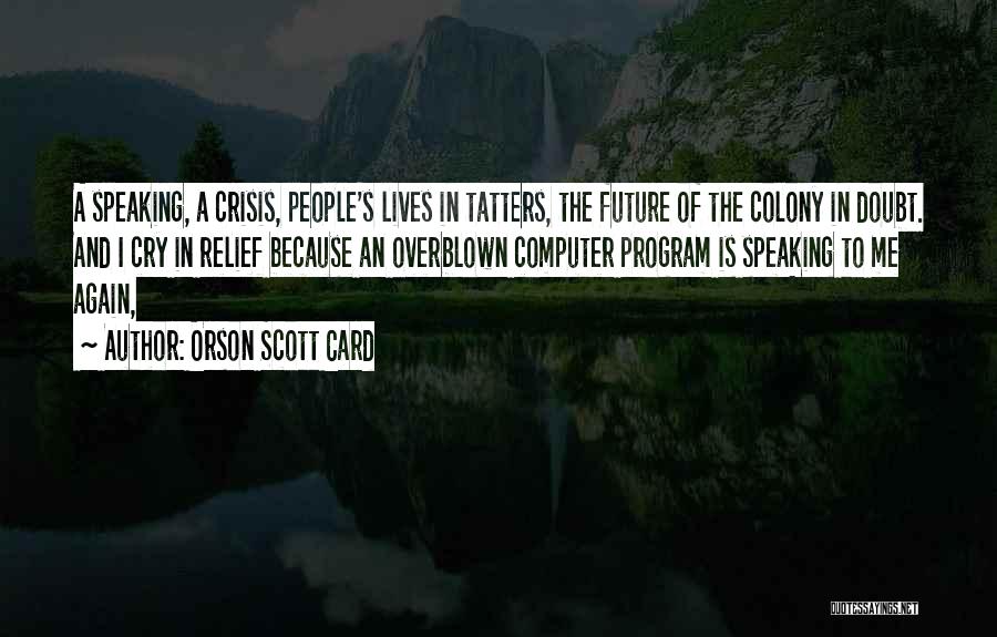 Crisis Quotes By Orson Scott Card