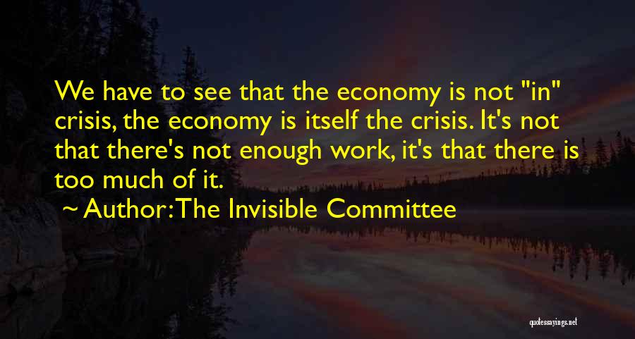 Crisis Quotes By The Invisible Committee